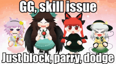 Anime Group Saying GG Skill Issue Just Block Parry Dodge GIF