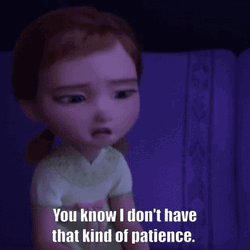 Anna Doesn't Have Patience GIF