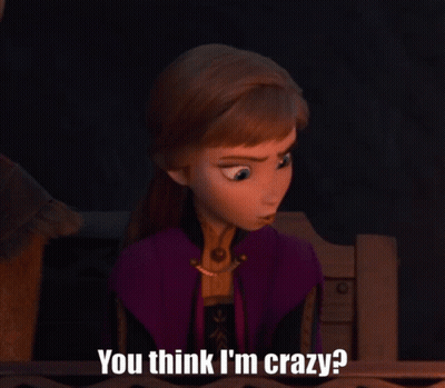 Anna From Frozen Is Smiling And Asking If She Is Crazy GIF