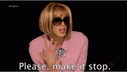 Anna Wintour Make It Stop GIF