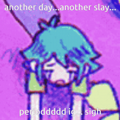 Another Day Another Slay Period GIF