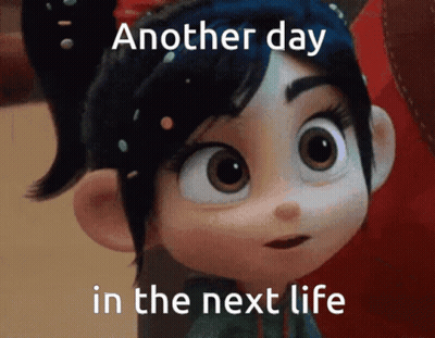 Another Day In The Next Life Is Written On A Picture Of A Cartoon Girl GIF