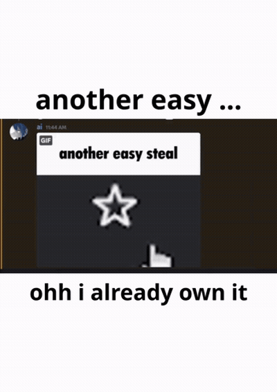 Another Easy ... Another Easy Steal Ohh I Already Own It Meme GIF