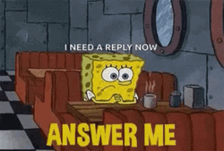 Answer Me Sad Spongebob GIF