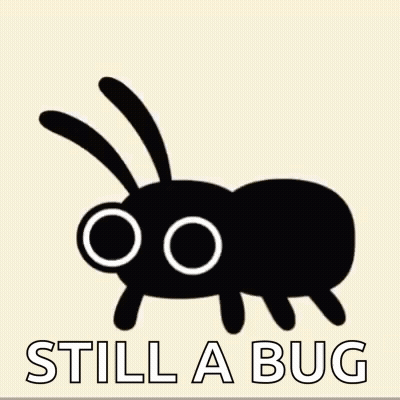 Ant Saying Still A Bug GIF