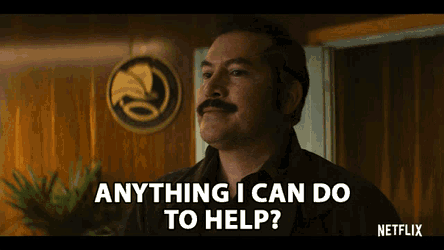 Anything I Can Do To Help How May I Help You GIF