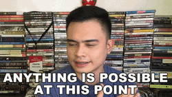 Anything Is Possible At This Point GIF