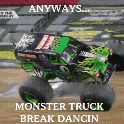 Anyways Monster Truck Break Dancin GIF