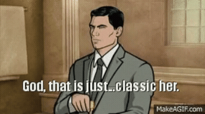 Archer From Archer Is Wearing A Suit And Tie And Saying `` God , That Is Just ... Classic Her . '' GIF