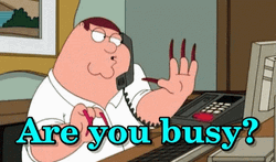 Are You Busy GIF
