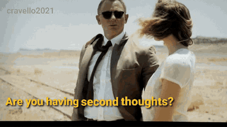 Are You Having Second Thoughts Daniel Craig GIF