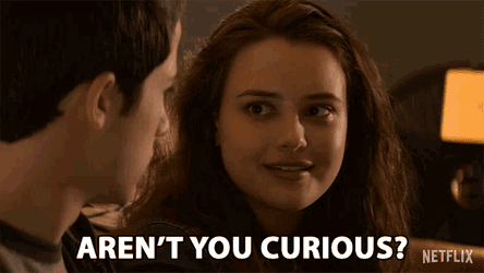 Arent You Curious Come On GIF