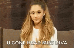 Ariana Grande You Gone Head Miss Diva GIF