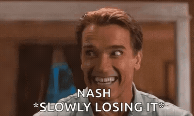 Arnold Schwarzenegger Is Smiling And Saying `` Nash Slowly Losing It '' In A Movie . GIF
