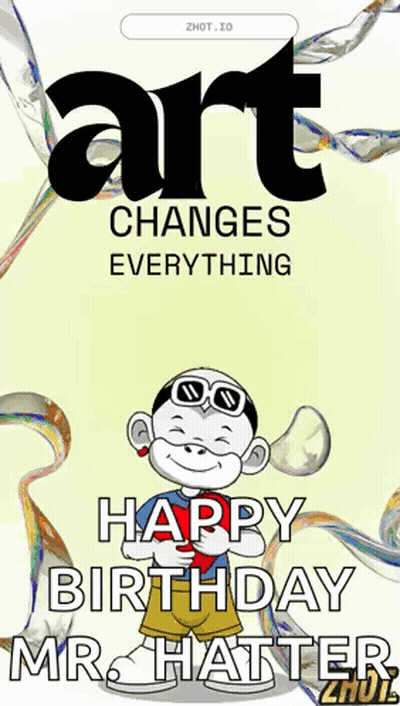 Art Changes Everything Happy Birthday Mr. Hatter GIF