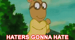 Arthur Haters Gonna Hate GIF
