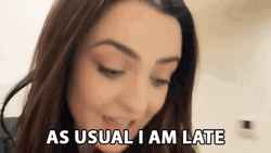 As Usual Im Late GIF