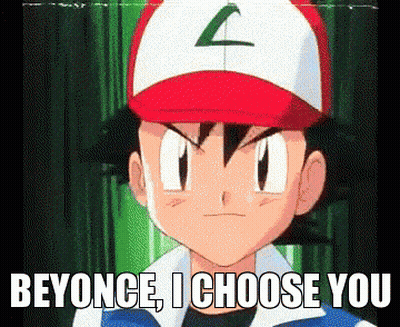 Ash Pokemon Saying Beyonce I Choose You GIF