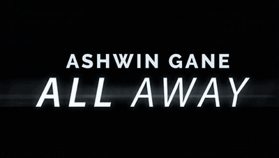 Ashwin Gane All Away White Letters Black Background GIF