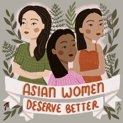 Asian Women Deserve Better GIF