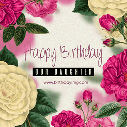 Assorted Flowers Happy Birthday Daughter Creative Design GIF