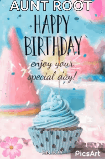Aunt Root Happy Birthday Enjoy Your Special Day ! Enjoy . GIF