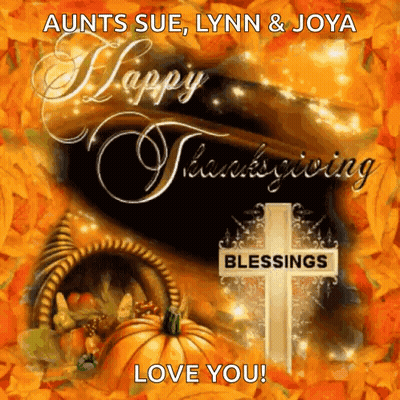 Aunts Sue Lynn & Joya Happy Thanksgiving Blessings Love You GIF