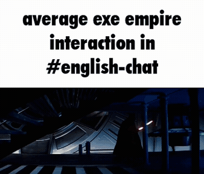 Average Exe Empire Interaction In English Chat GIF