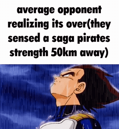 Average Opponent Realizing It's Over Saga Pirates Strength GIF