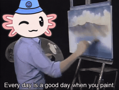Axolotl Painting Every Day Is A Good Day When You Paint GIF