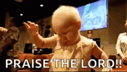Baby Believe And Praise The Lord GIF
