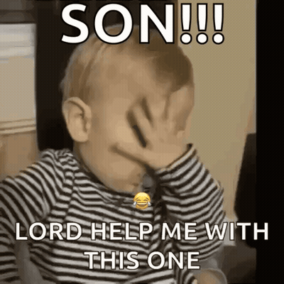 Baby Covering Face Son Lord Help Me With This One GIF