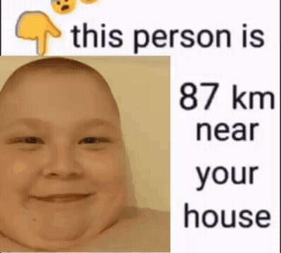 Baby Face With This Person Is 87 Km Near Your House GIF