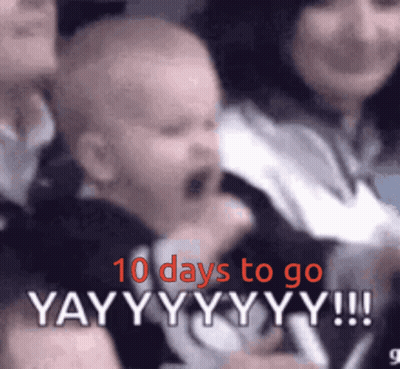 Baby Held By Woman 10 Days To Go Yayyyyyy GIF