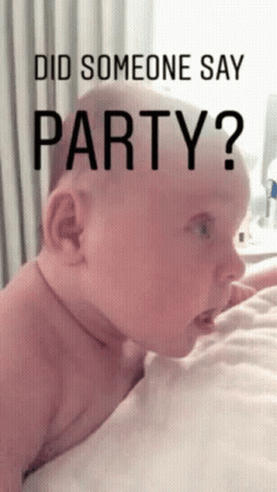 Baby Laying In Bed Did Someone Say Party GIF