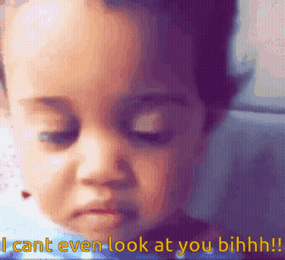 Baby Saying I Cant Even Look At You GIF