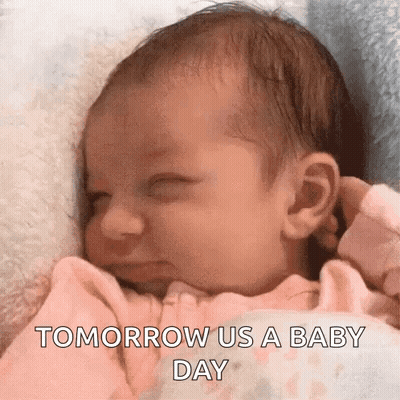 Baby Sleeping Tomorrow Is Baby Day GIF