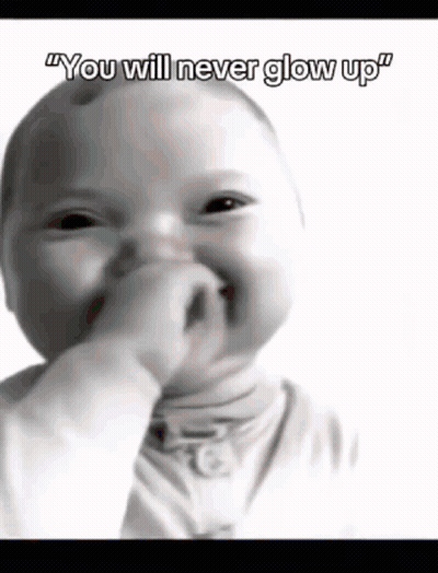 Baby Smiling You Will Never Glow Up GIF