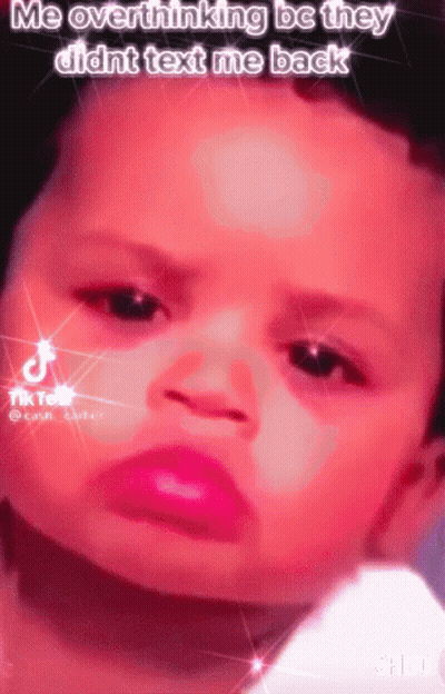 Baby With Pink Lips Me Overthinking Be They Didnt Text Me Back GIF