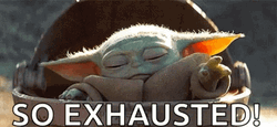 Baby Yoda Is So Exhausted And So Tired GIF