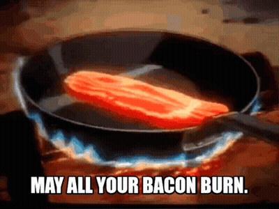 Bacon Frying Pan Text May All Your Bacon Burn GIF