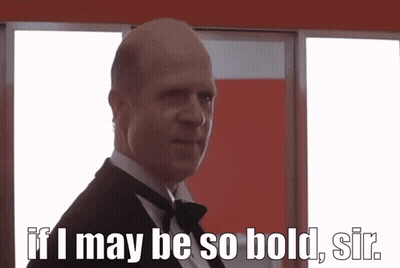 Bald Man In Tuxedo And Bow Tie Says If I May Be So Bold Sir GIF