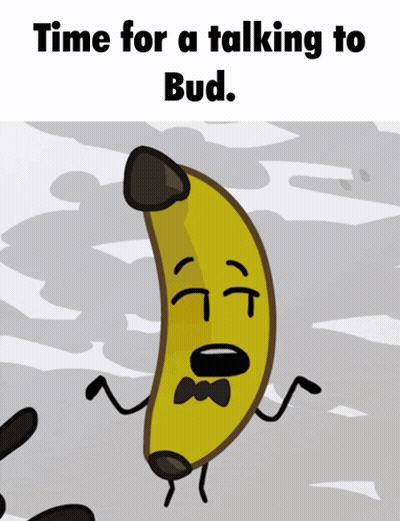 Banana Time For A Talking To Bud GIF