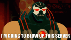 Bane I'm Going To Blow Up This Server GIF