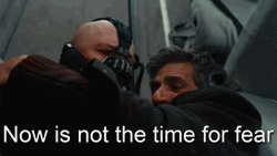 Bane Not The Time To Fear GIF