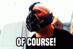 Bane Of Course GIF