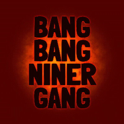 Bang Bang Niner Gang Poster GIF