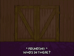 Banging Farmhouse Door Who's In There GIF