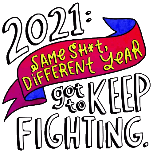 Banner Saying Same Shit Different Year Keep Fighting Sticker