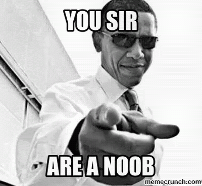 Barack Obama Is Pointing At The Camera In A Black And White Photo And Saying `` You Sir Are A Noob '' . GIF
